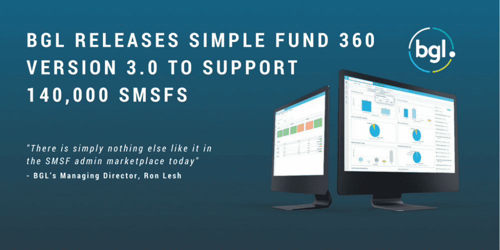 BGL Releases Simple Fund 360 Version 3.0 To Support 140,000 SMSFs | BGL ...